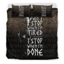 Ligerking Bedding Set -I Don't Stop When I'm Tired I Stop When I'm Done Bedding Set A7