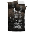 Ligerking Bedding Set -I Don't Stop When I'm Tired I Stop When I'm Done Bedding Set A7